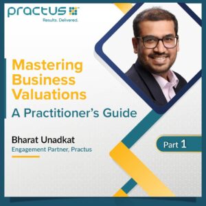 Mastering Business Valuations – A Practitioner’s Guide (Part 1)