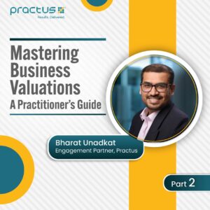 Mastering Business Valuations – A Practitioner’s Guide (Part 2)