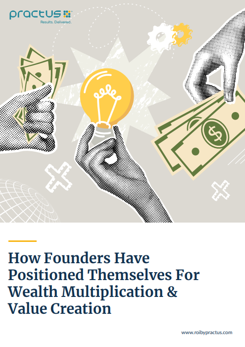 How Founders Have Positioned Themselves For Wealth Multiplication & Value Creation